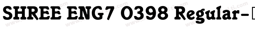 SHREE ENG7 0398 Regular字体转换